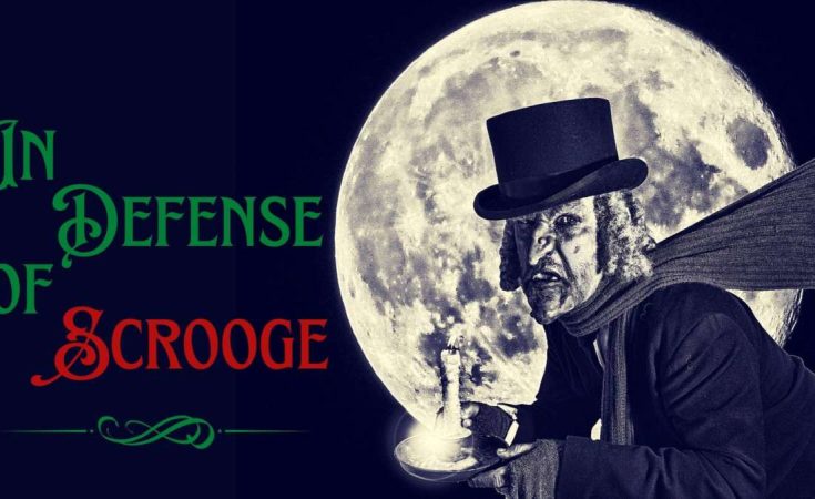 In Defense of Ebenezer Scrooge: Why It’s Time to View