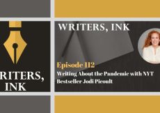 Writers, Ink: Ep 112 – Writing About the Pandemic with