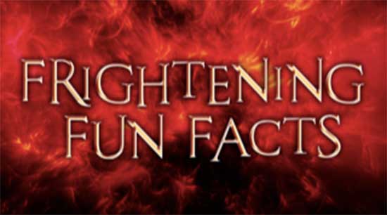 FRIGHTENING FUN FACTS