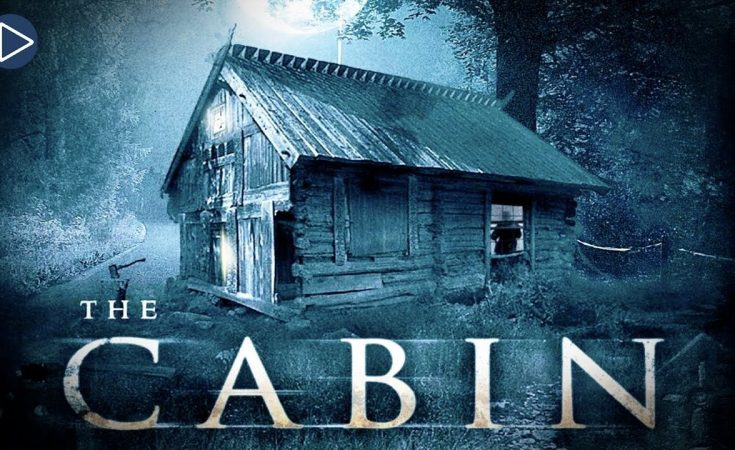 THE CABIN: FEAR HAS FOUND A HOME Full Horror Movie