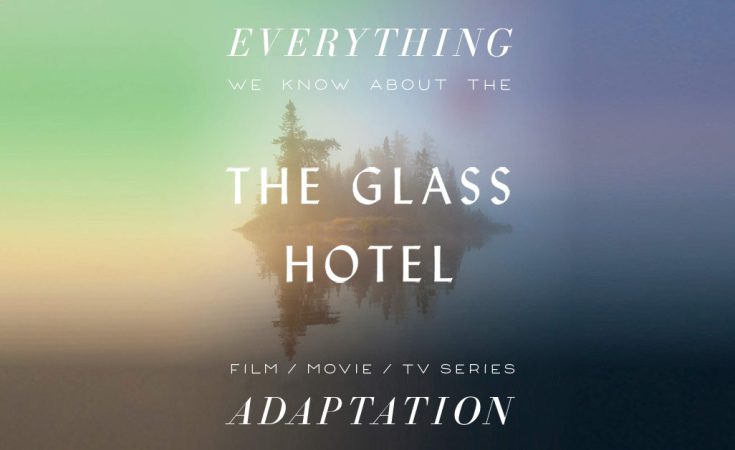 The Glass Hotel TV Series: What We Know (Release Date,