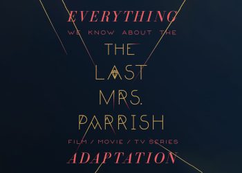 The Last Mrs. Parrish Netflix Movie: What We Know (Release