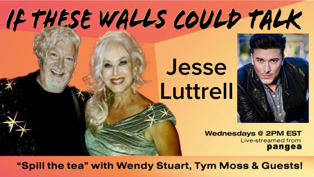 Jesse Luttrell Guests On “If These Walls Could Talk” With Hosts Wendy Stuart and Tym Moss Wednesday, February 15th, 2023