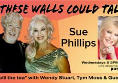 Sue Phillips Guests On “If These Walls Could Talk” With Hosts Wendy Stuart and Tym Moss Wednesday, March 22nd, 2023