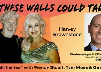 Harvey Brownstone Guests On “If These Walls Could Talk” With Hosts Wendy Stuart and Tym Moss Wednesday, June 21st, 2023