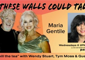 Maria Gentile Guests On “If These Walls Could Talk” With Hosts Wendy Stuart and Tym Moss Wednesday, August 9th, 2023