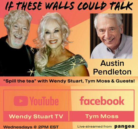 Austin Pendleton Guests On “If These Walls Could Talk” With Hosts Wendy Stuart and Tym Moss Wednesday, January 3rd, 2024