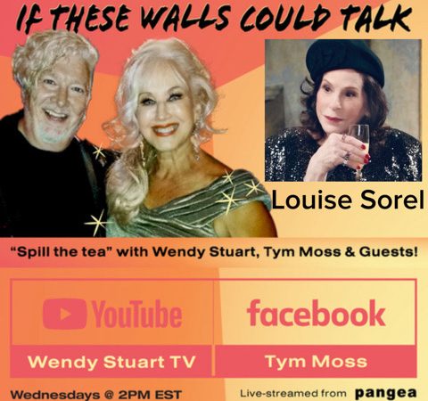 Louise Sorel Guests On “If These Walls Could Talk” With Hosts Wendy Stuart and Tym Moss Wednesday, September 4th, 2023 