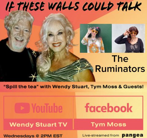 The Ruminators Guest On “If These Walls Could Talk” With Hosts Wendy Stuart and Tym Moss Wednesday, October 9th, 2024