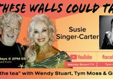 Susie Singer-Carter Guests On “If These Walls Could Talk” With Hosts Wendy Stuart and Tym Moss Wednesday, January 8th, 2025