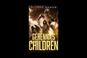 Interview with Ulysses Namon, Author of Gehennas Children – NewInBooks