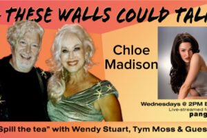 Chloe Madison Guests On “If These Walls Could Talk” With Hosts Wendy Stuart and Tym Moss Wednesday August 26th, 2026